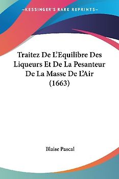 Traitez De L'Equilibre Des Liqueurs Et De La Pesanteur De La Masse De L'Air (1663)