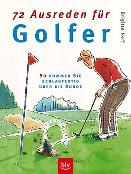72 Ausreden für Golfer