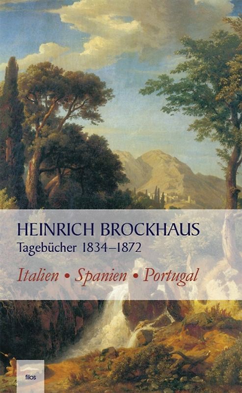 Heinrich Brockhaus. Tagebücher 1834-1872