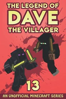 Dave the Villager 13: An Unofficial Minecraft Series (The Legend of Dave the Villager, Band 13)