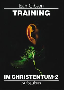 Training im Christentum. Aufbaukurs