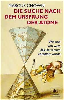 Auf der Suche nach dem Ursprung der Atome. Wie und von wem das Universum entziffert wurde