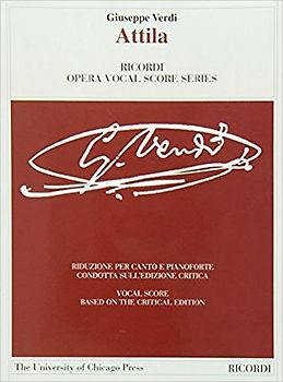 Attila: The Piano-Vocal Score (Ricordi Opera Vocal Score / Le opere de: The Works of Giuseppe Verdi)