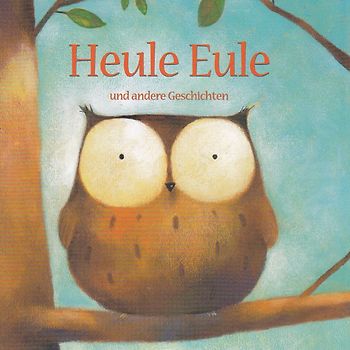 Heule Eule und andere Geschichten [Audio CD]