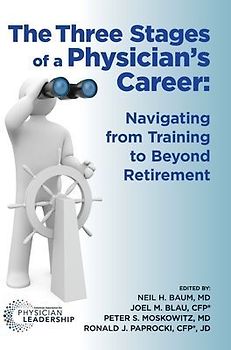 The Three Stages of a Physician's Career: Navigating from Training to Beyond Retirement