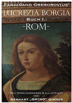 Ferdinand Gregorovius' Lukrezia Borgia, Buch I.: Rom