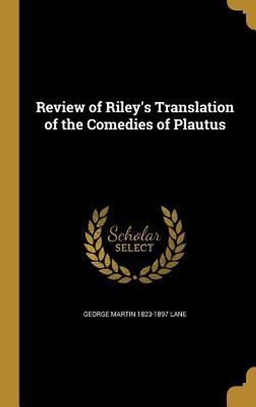 Review of Riley's Translation of the Comedies of Plautus