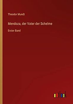 Mendoza, der Vater der Schelme: Erster Band