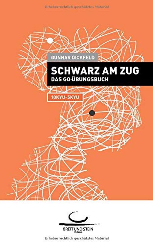 Schwarz am Zug: Das Go-Übungsbuch. 10Kyu - 5Kyu.