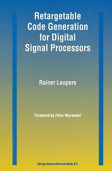 Retargetable Code Generation for Digital Signal Processors