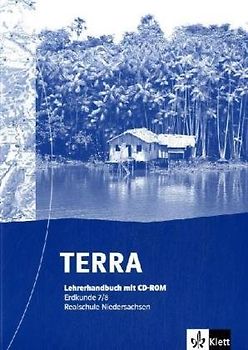 TERRA Erdkunde für Niedersachsen - Ausgabe für Realschulen (Neue Ausgabe) / TERRA Erdkunde für Realschulen in Niedersachsen - Neubearbeitung