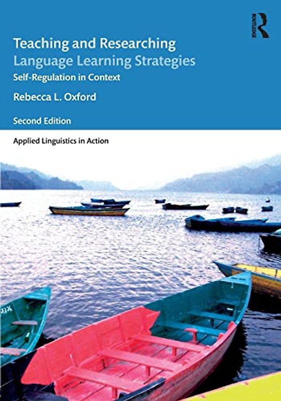 Teaching and Researching Language Learning Strategies: Self-Regulation in Context (Applied Linguistics in Action)