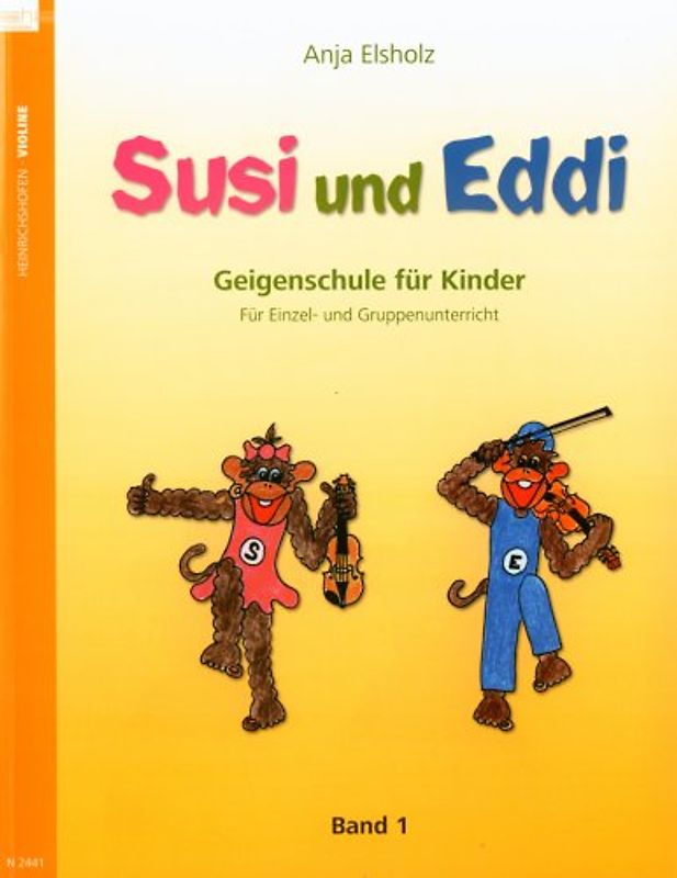 Susi und Eddi. Geigenschule für Kinder ab 5 Jahren. Für Einzel- und Gruppenunterricht / Susi und Eddi. Geigenschule für Kinder