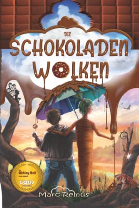 Die Schokoladenwolken: Eine fantastische Reise durch eine Welt von Schokolade, Süßigkeiten und gesundem Essen.