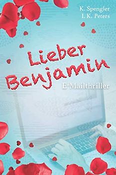 Lieber Benjamin: E-Mailthriller