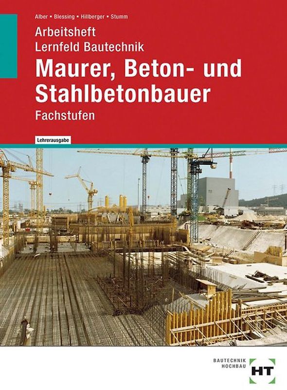 Arbeitsheft mit eingetragenen Lösungen Lernfeld Bautechnik Maurer, Beton- und Stahlbetonbauer