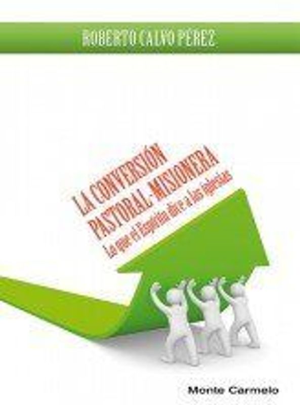 La conversión pastoral-misionera : lo que el Espíritu dice a las iglesias