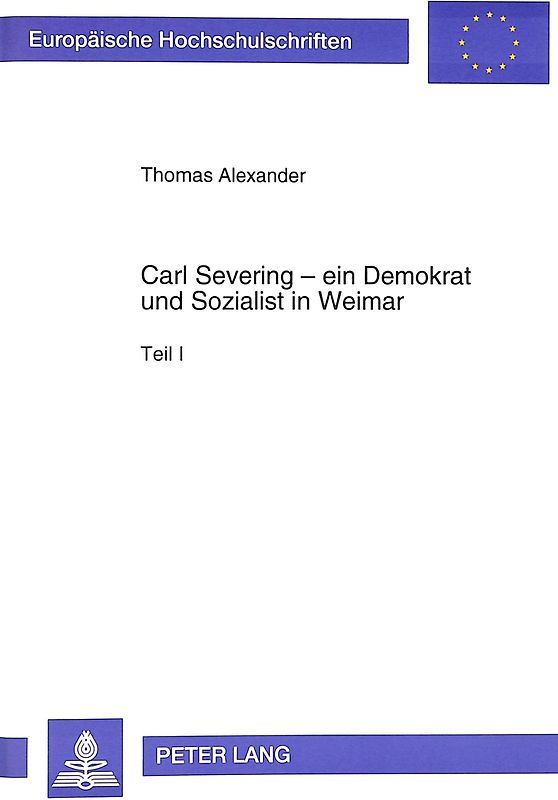 Carl Severing - ein Demokrat und Sozialist in Weimar