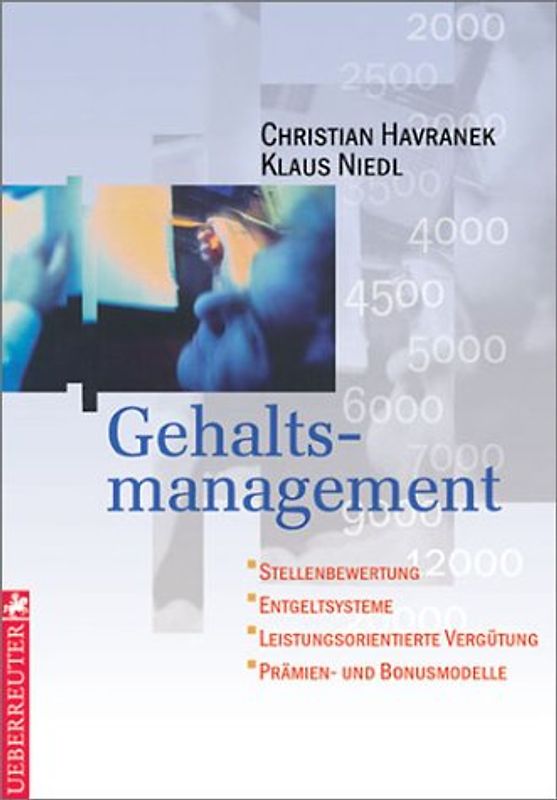 Gehaltsmanagement. Stellenbewertung - Entgeltsysteme - Leistungsorientierte Vergütung - Prämien- und Bonusmodelle