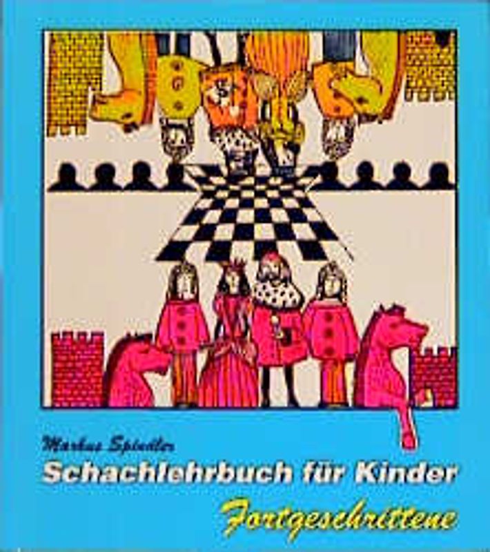 Schachlehrbuch für Kinder  - Fortgeschrittene