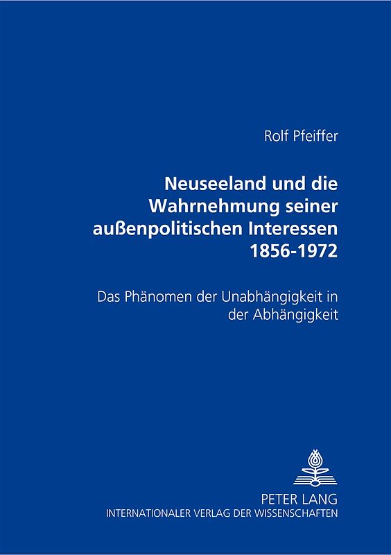 Neuseeland und die Wahrnehmung seiner außenpolitischen Interessen 1856-1972