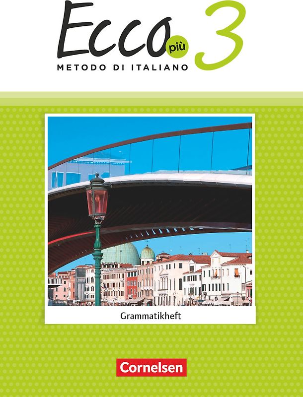 Ecco - Italienisch für Gymnasien - Italienisch als 3. Fremdsprache - Ecco Più - Ausgabe 2020 - Band 3