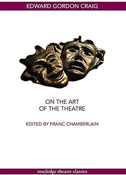 On the Art of the Theatre (Routledge Theatre Classics)