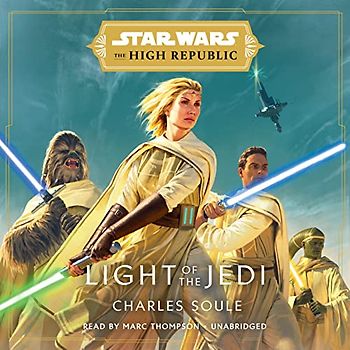 Star Wars: Light of the Jedi (The High Republic): Ungekürzte Ausgabe (Star Wars: The High Republic, Band 1)