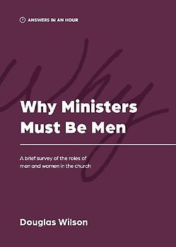 Why Ministers Must Be Men