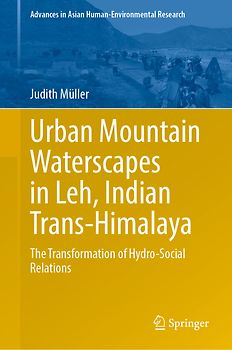 Urban Mountain Waterscapes in Leh, Indian Trans-Himalaya