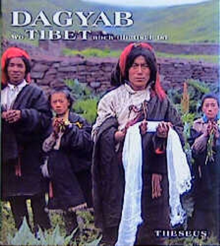 DAGYAB - Wo Tibet noch tibetisch ist