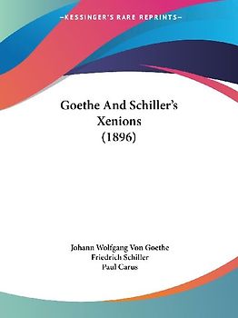 Goethe And Schiller's Xenions (1896)