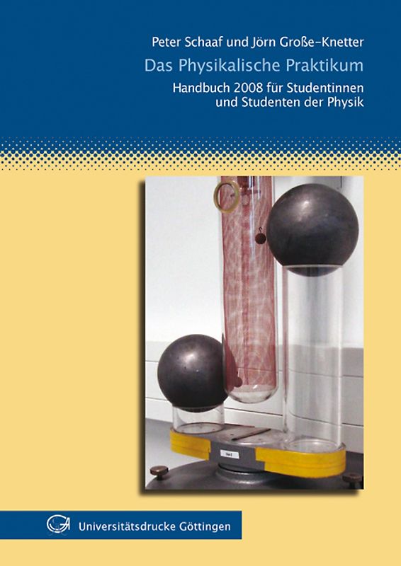 Das Physikalische Praktikum. Für Studentinnen und Studenten der Physik