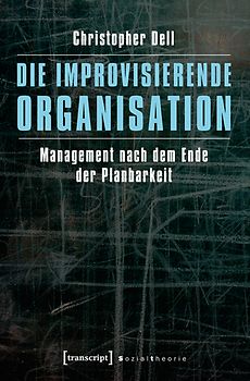 Die improvisierende Organisation