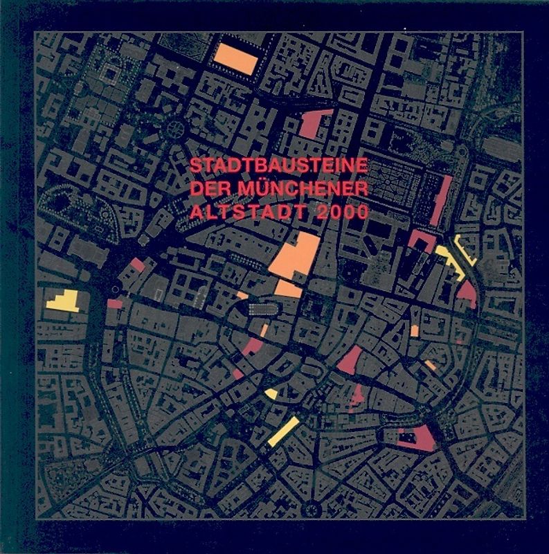 Stadtbausteine der Münchener Altstadt 2000