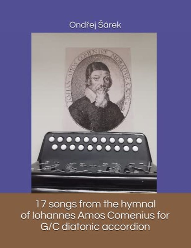 17 songs from the hymnal of Iohannes Amos Comenius for G/C diatonic accordion