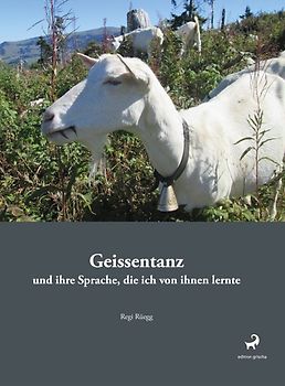 Geissentanz und ihre Sprache, die ich von ihnen lernte