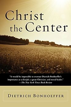 Christ the Center (Harper's Ministers Paperback Library)