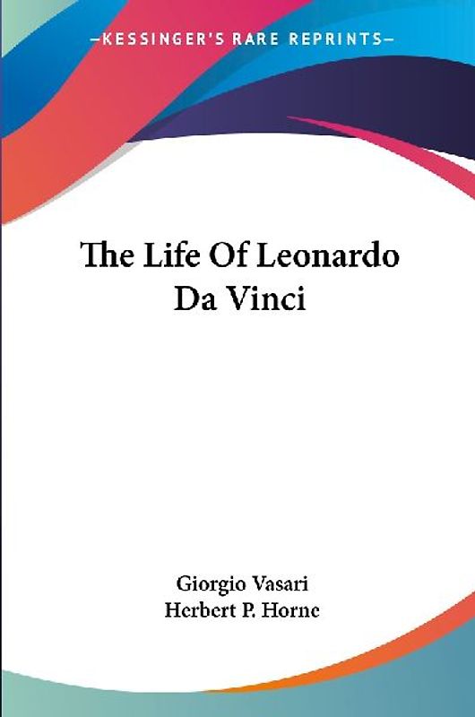The Life Of Leonardo Da Vinci