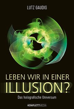 Leben wir in einer Illusion?