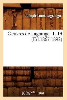 Oeuvres de Lagrange. T. 14 (Éd.1867-1892)