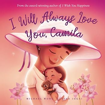I Will Always Love You, Camila (The Unconditional Love for Camila Series, Band 3)