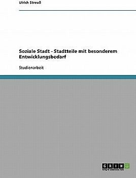 Soziale Stadt. Stadtteile mit besonderem Entwicklungsbedarf