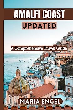 Amalfi Coast Updated: A comprehensive Travel Guide