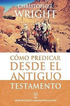 Cómo Predicar Desde El Antiguo Testamento