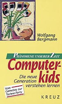 Computerkids. Die neue Generation verstehen lernen