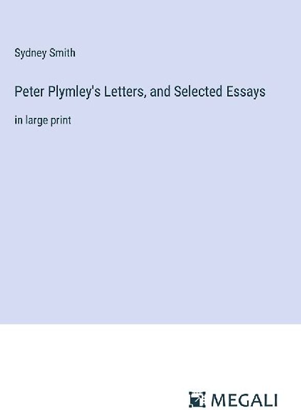 Peter Plymley's Letters, and Selected Essays