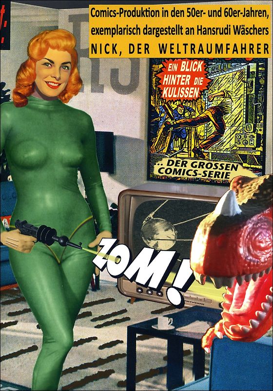 Comics-Produktion in den 50er- und 60er-Jahren, exemplarisch dargestellt an Hansrudi Wäschers NICK, DER WELTRAUMFAHRER