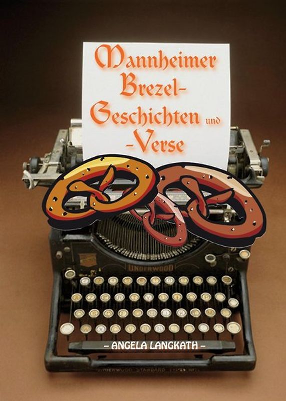 Mannheimer Brezel- Geschichten und Verse