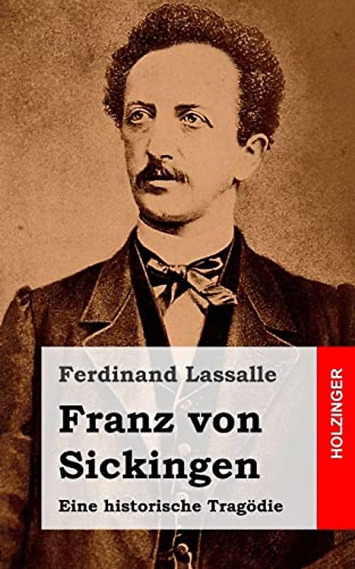 Franz von Sickingen: Eine historische Tragödie